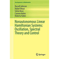 Nonautonomous Linear Hamiltonian Systems: Oscillation, Spectral Theory and Contr [Hardcover]