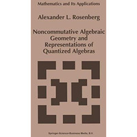 Noncommutative Algebraic Geometry and Representations of Quantized Algebras [Paperback]