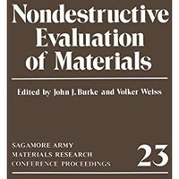 Nondestructive Evaluation of Materials: Sagamore Army Materials Research Confere [Paperback]