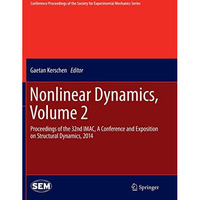 Nonlinear Dynamics, Volume 2: Proceedings of the 32nd IMAC, A Conference and Exp [Paperback]