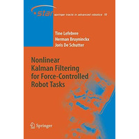 Nonlinear Kalman Filtering for Force-Controlled Robot Tasks [Paperback]