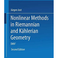 Nonlinear Methods in Riemannian and K?hlerian Geometry: Delivered at the German  [Paperback]