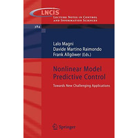 Nonlinear Model Predictive Control: Towards New Challenging Applications [Paperback]