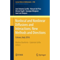 Nonlocal and Nonlinear Diffusions and Interactions: New Methods and Directions:  [Paperback]