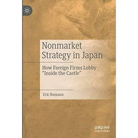 Nonmarket Strategy in Japan: How Foreign Firms Lobby Inside the Castle [Hardcover]