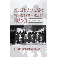 North Africans in Contemporary France: Becoming Visible [Paperback]