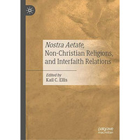 Nostra Aetate, Non-Christian Religions, and Interfaith Relations [Hardcover]