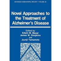 Novel Approaches to the Treatment of Alzheimers Disease [Paperback]