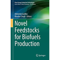 Novel Feedstocks for Biofuels Production [Hardcover]