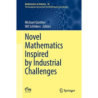 Novel Mathematics Inspired by Industrial Challenges [Hardcover]