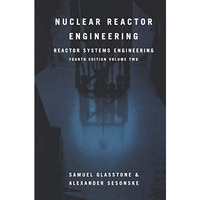 Nuclear Reactor Engineering: Reactor Systems Engineering [Hardcover]