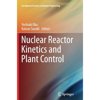 Nuclear Reactor Kinetics and Plant Control [Paperback]