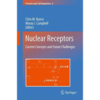 Nuclear Receptors: Current Concepts and Future Challenges [Paperback]