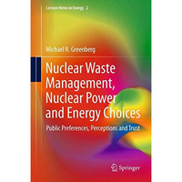 Nuclear Waste Management, Nuclear Power, and Energy Choices: Public Preferences, [Hardcover]