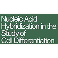 Nucleic Acid Hybridization in the Study of Cell Differentiation [Paperback]