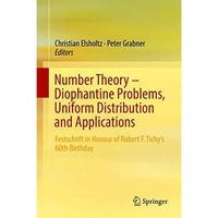 Number Theory  Diophantine Problems, Uniform Distribution and Applications: Fes [Hardcover]