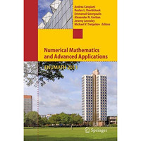 Numerical Mathematics and Advanced Applications 2011: Proceedings of ENUMATH 201 [Hardcover]