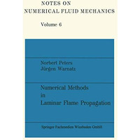 Numerical Methods in Laminar Flame Propagation: A GAMM-Workshop [Paperback]