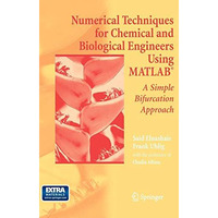 Numerical Techniques for Chemical and Biological Engineers Using MATLAB?: A Simp [Hardcover]