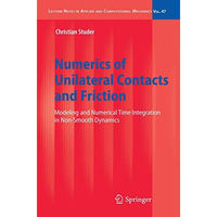 Numerics of Unilateral Contacts and Friction: Modeling and Numerical Time Integr [Paperback]