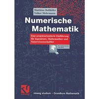 Numerische Mathematik: Eine projektorientierte Einf?hrung f?r Ingenieure, Mathem [Paperback]