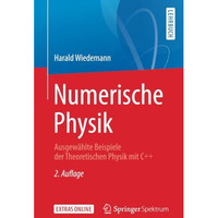 Numerische Physik: Ausgew?hlte Beispiele der Theoretischen Physik mit C++ [Paperback]