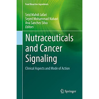 Nutraceuticals and Cancer Signaling: Clinical Aspects and Mode of Action [Hardcover]