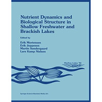 Nutrient Dynamics and Biological Structure in Shallow Freshwater and Brackish La [Paperback]