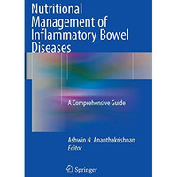 Nutritional Management of Inflammatory Bowel Diseases: A Comprehensive Guide [Paperback]