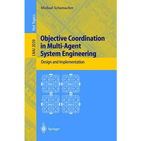 Objective Coordination in Multi-Agent System Engineering: Design and Implementat [Paperback]