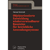 Objektorientierte Entwicklung wiederverwendbarer Bausteine f?r betriebliche Anwe [Paperback]