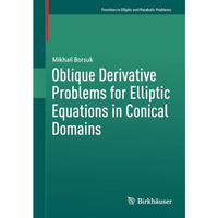 Oblique Derivative Problems for Elliptic Equations in Conical Domains [Paperback]