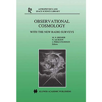 Observational Cosmology: With the New Radio Surveys Proceedings of a Workshop he [Hardcover]