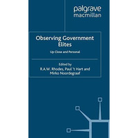 Observing Government Elites: Up Close and Personal [Paperback]