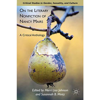 On the Literary Nonfiction of Nancy Mairs: A Critical Anthology [Hardcover]