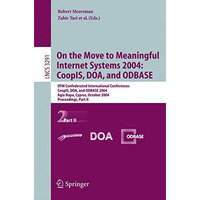 On the Move to Meaningful Internet Systems 2004: CoopIS, DOA, and ODBASE: OTM Co [Paperback]