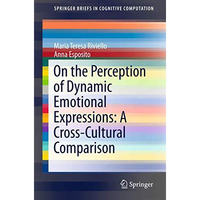 On the Perception of Dynamic Emotional Expressions: A Cross-cultural Comparison [Paperback]