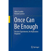 Once Can Be Enough: Decisive Experiments, No Replication Required [Hardcover]