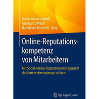 Online-Reputationskompetenz von Mitarbeitern: Mit Social-Media-Reputationsmanage [Paperback]