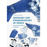 Ontology and Phenomenology of Speech: An Existential Theory of Speech [Paperback]