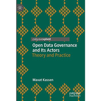 Open Data Governance and Its Actors: Theory and Practice [Hardcover]