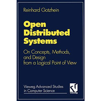 Open Distributed Systems: On Concepts, Methods, and Design from a Logical Point  [Paperback]