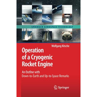 Operation of a Cryogenic Rocket Engine: An Outline with Down-to-Earth and Up-to- [Paperback]