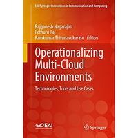 Operationalizing Multi-Cloud Environments: Technologies, Tools and Use Cases [Hardcover]