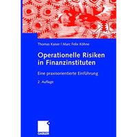 Operationelle Risiken in Finanzinstituten: Eine praxisorientierte Einf?hrung [Hardcover]