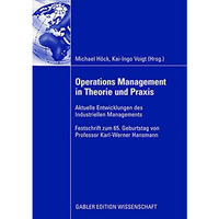 Operations Management in Theorie und Praxis: Aktuelle Entwicklungen des Industri [Hardcover]