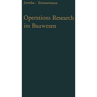 Operations Research im Bauwesen: Optimierung und Entscheidung von Ingenieurprobl [Paperback]