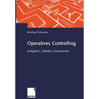 Operatives Controlling: Aufgaben, Objekte, Instrumente [Paperback]