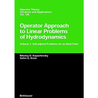 Operator Approach to Linear Problems of Hydrodynamics: Volume 1: Self-adjoint Pr [Hardcover]