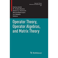 Operator Theory, Operator Algebras, and Matrix Theory [Paperback]